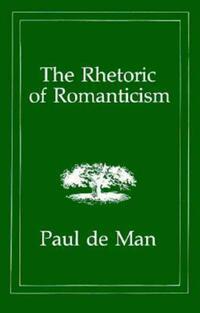 Book Cover for The Rhetoric of Romanticism by Paul De Man