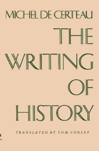 Book Cover for The Writing of History by Michel de Certeau