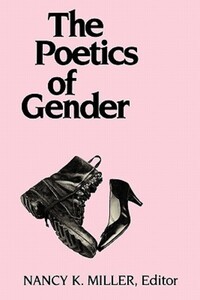 Book Cover for The Poetics of Gender by Nancy K Miller