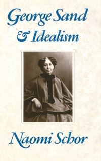 Book Cover for George Sand and Idealism by Naomi Schor