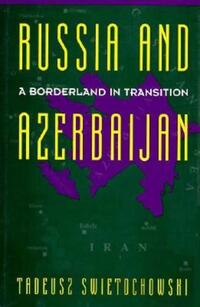 Book Cover for Russia and Azerbaijan by Tadeusz Swietochowski