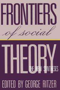 Book Cover for Frontiers of Social Theory by George Ritzer