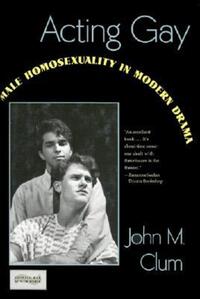 Book Cover for Acting Gay by John M Clum