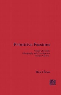 Book Cover for Primitive Passions by Rey Chow