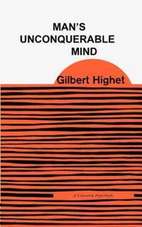 Book Cover for Man's Unconquerable Mind by Gilbert Highet