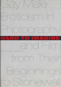 Book Cover for Hard to Imagine by Thomas Waugh, Gene Berry and Jeffrey Campbell Collection Library of Congress