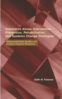 Book Cover for Substance Abuse Intervention, Prevention, Rehabilitation, and Systems Change Strategies by Edith M Freeman