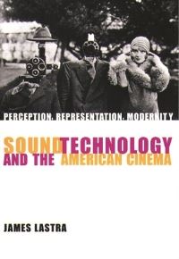 Book Cover for Sound Technology and the American Cinema by James Lastra