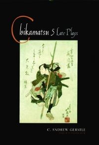 Book Cover for Chikamatsu by Monzaemon Chikamatsu, C Andrew Gerstle