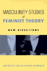 Book Cover for Masculinity Studies & Feminist Theory by Judith Kegan Gardiner