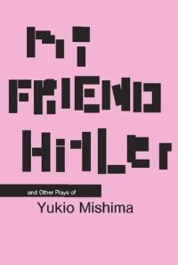 Book Cover for My Friend Hitler by Yukio Mishima