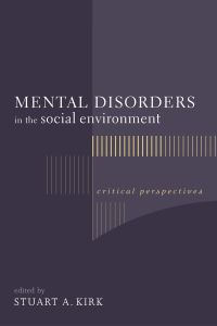 Book Cover for Mental Disorders in the Social Environment by Stuart A Kirk