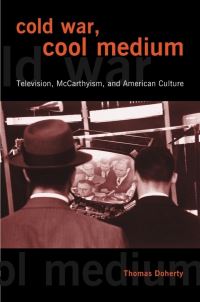 Book Cover for Cold War, Cool Medium by Thomas Patrick Doherty