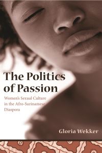 Book Cover for The Politics of Passion by Gloria Wekker