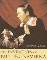 Book Cover for The Invention of Painting in America by David Rosand