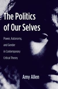 Book Cover for The Politics of Our Selves by Amy Allen