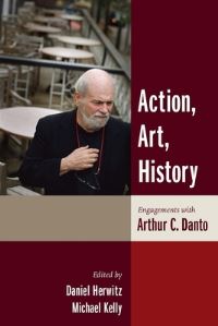 Book Cover for Action, Art, History by Daniel Alan Herwitz, Michael Kelly