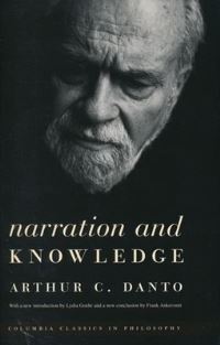 Book Cover for Narration and Knowledge by Arthur Coleman Danto