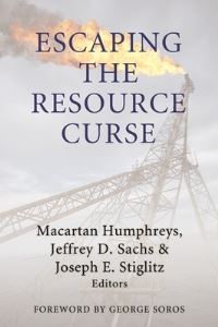 Book Cover for Escaping the Resource Curse by Macartan Humphreys, Jeffrey Sachs, Joseph E Stiglitz