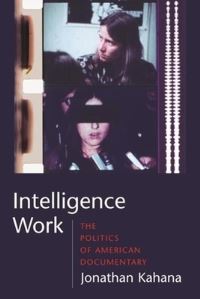 Book Cover for The Politics of American Documentary by Jonathan Kahana