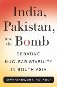 Book Cover for India, Pakistan, and the Bomb by Sumit Ganguly, S Paul Kapur