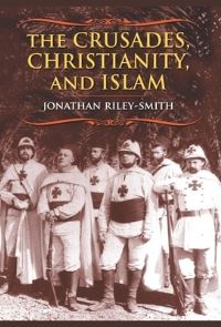 Book Cover for The Crusades, Christianity, and Islam by Jonathan RileySmith