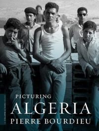 Book Cover for Picturing Algeria by Pierre Bourdieu