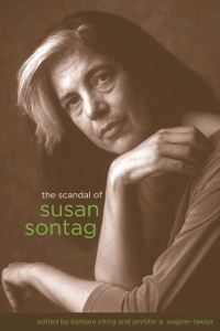 Book Cover for The Scandal of Susan Sontag by Barbara Ching, Jennifer A WagnerLawlor