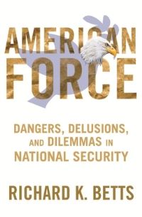 Book Cover for American Force by Richard K Betts