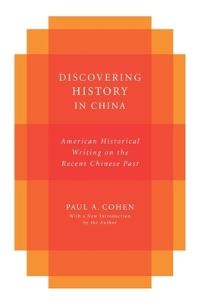Book Cover for Discovering History in China by Paul A Cohen