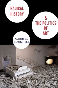 Book Cover for Radical History & The Politics of Art by Gabriel Rockhill