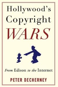 Book Cover for Hollywood's Copyright Wars by Peter Decherney