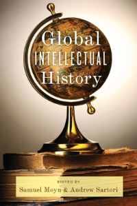 Book Cover for Global Intellectual History by Samuel Moyn, Andrew Sartori