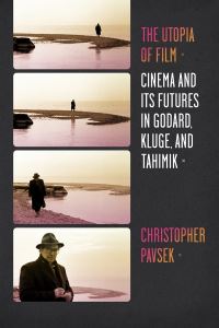 Book Cover for The Utopia of Film by Christopher Pavsek
