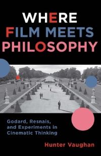 Book Cover for Where Film Meets Philosophy by Hunter Vaughan