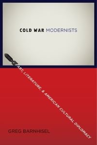 Book Cover for Cold War Modernists by Greg Barnhisel