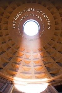 Book Cover for The Disclosure of Politics by María Pía Lara
