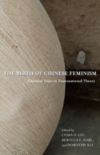 Book Cover for The Birth of Chinese Feminism by Lydia He Liu, Rebecca E Karl, Dorothy Ko