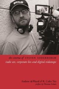 Book Cover for The Cinema of Steven Soderbergh by Andrew deWaard, R. Colin Tait