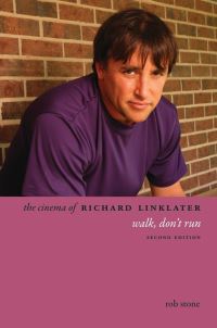 Book Cover for The Cinema of Richard Linklater by Rob Stone