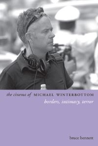 Book Cover for The Cinema of Michael Winterbottom by Bruce Bennett