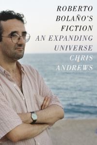 Book Cover for Roberto Bolaño's Fiction by Chris Andrews