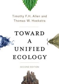 Book Cover for Toward a Unified Ecology by T F H Allen, T W Hoekstra