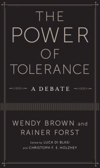 Book Cover for The Power of Tolerance by Wendy Brown, Rainer Forst, Luca Di Blasi