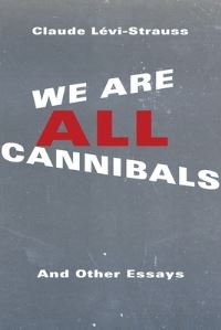 Book Cover for We Are All Cannibals by Claude Lévi-Strauss