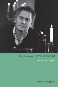 Book Cover for The Cinema of István Szabó by John Cunningham