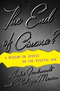 Book Cover for The End of Cinema? by André Gaudreault, Philippe Marion
