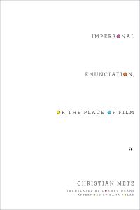 Book Cover for Impersonal Enunciation, or the Place of Film by Christian Metz, Dana B Polan