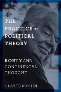 Book Cover for The Practice of Political Theory by Clayton Chin