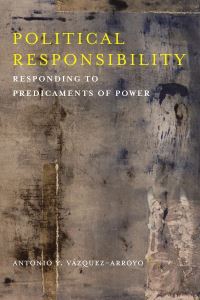 Book Cover for Political Responsibility by Antonio Y Vázquez Arroyo